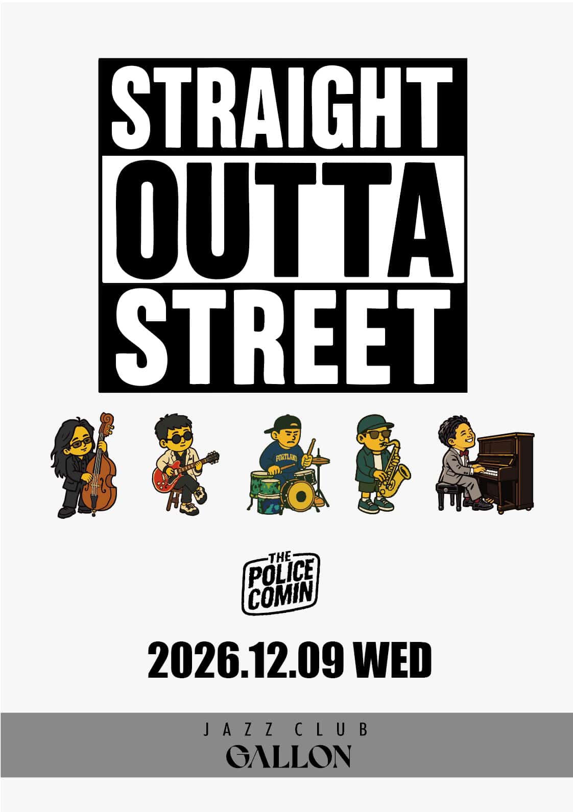 STRAIGHT OUTTA STREET “Plays Vintage Jazz” By The Police Comin’ (川上拓也/Sax Ryu/Dr 梶山伊織/Ba 清舩正好/Gt&Bjo 西口英生/pf) artwork from Jazz Club Gallon